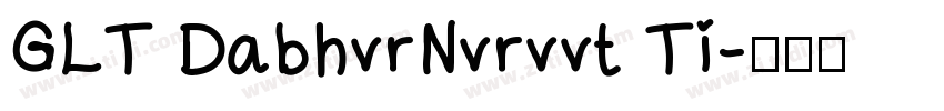 GLT DabhvrNvrvvt Ti字体转换